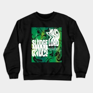 Sludge Lord Supreme Crewneck Sweatshirt